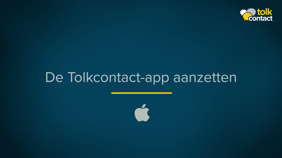 De Tolkcontact-app aanzetten (ios)