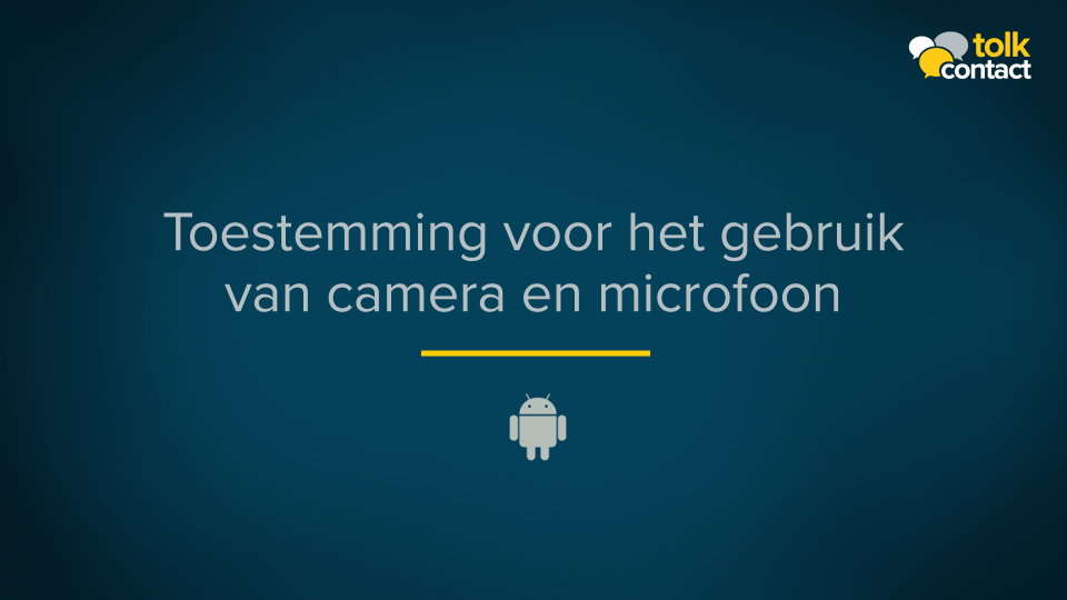 Toestemming camera en microfoon (android)